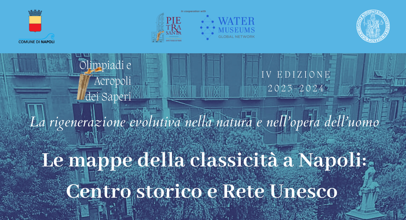 Le mappe della classicità a Napoli: Centro storico e Rete Unesco – Olimpiadi e Acropoli dei Saperi 9 aprile 2024