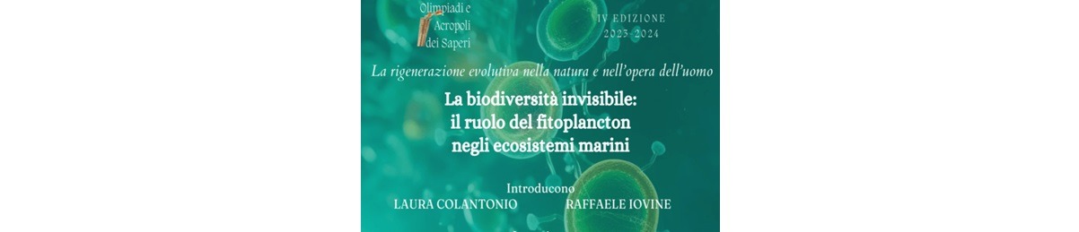 La biodiversità invisibile: il fitoplancton negli ecosistemi marini – Olimpiadi e Acropoli dei Saperi, giovedì 18 aprile 2024